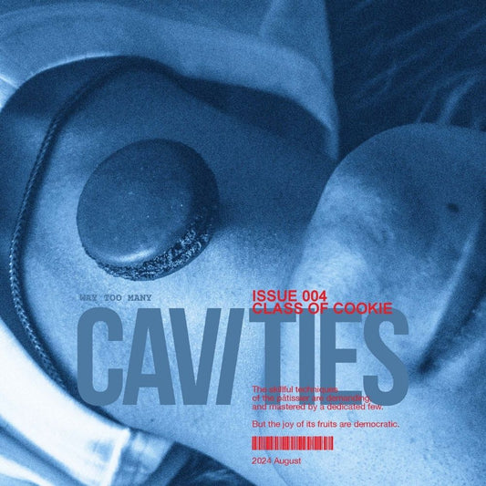 CAVITIES 004: CLASS OF COOKIE